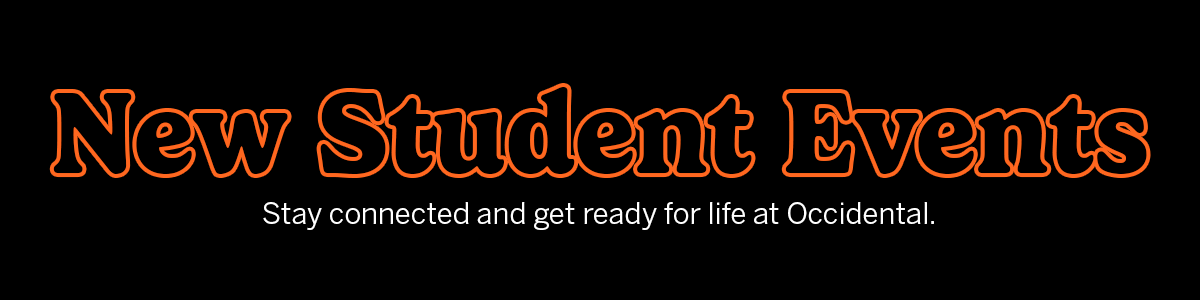 New Student Events - Stay Connected and Get Ready for Life at Occidental
